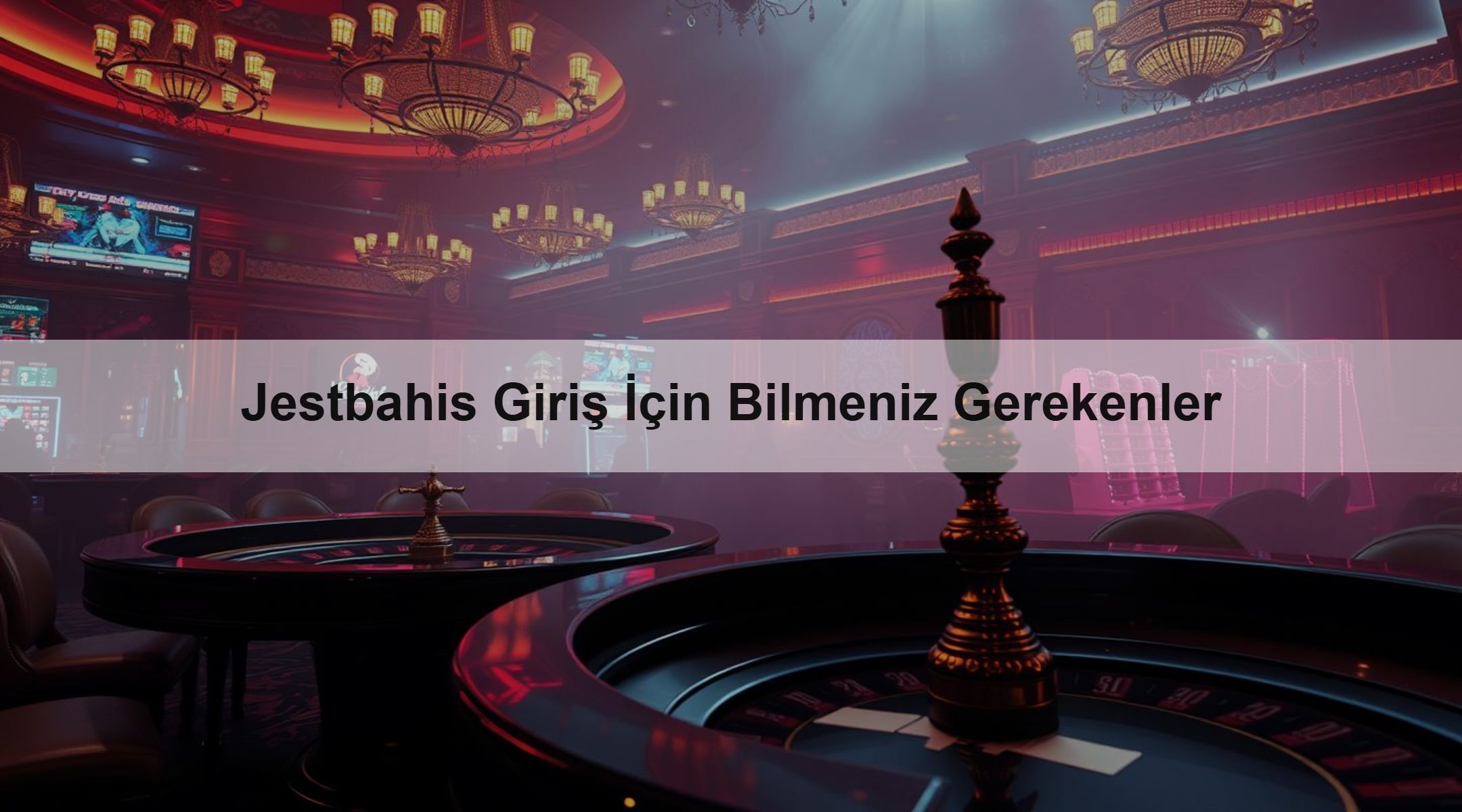 Jestbahis Giriş İçin Bilmeniz Gerekenler