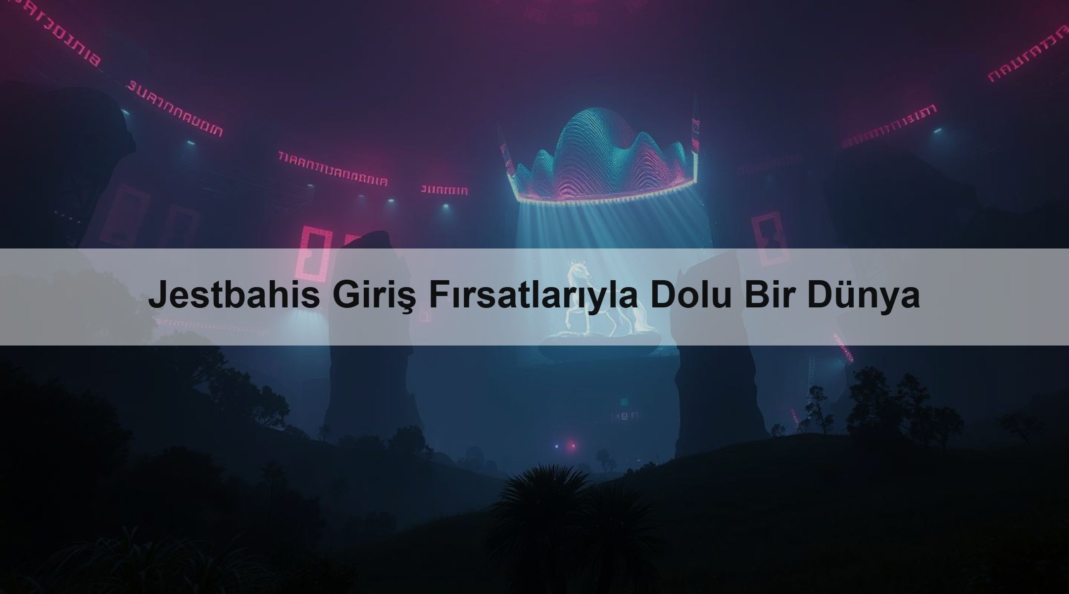 Jestbahis Giriş Fırsatlarıyla Dolu Bir Dünya