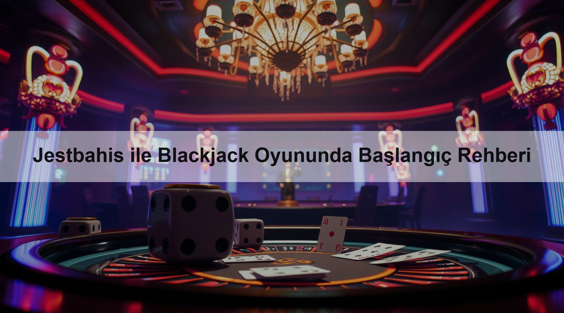 Jestbahis ile Blackjack Oyununda Başlangıç Rehberi