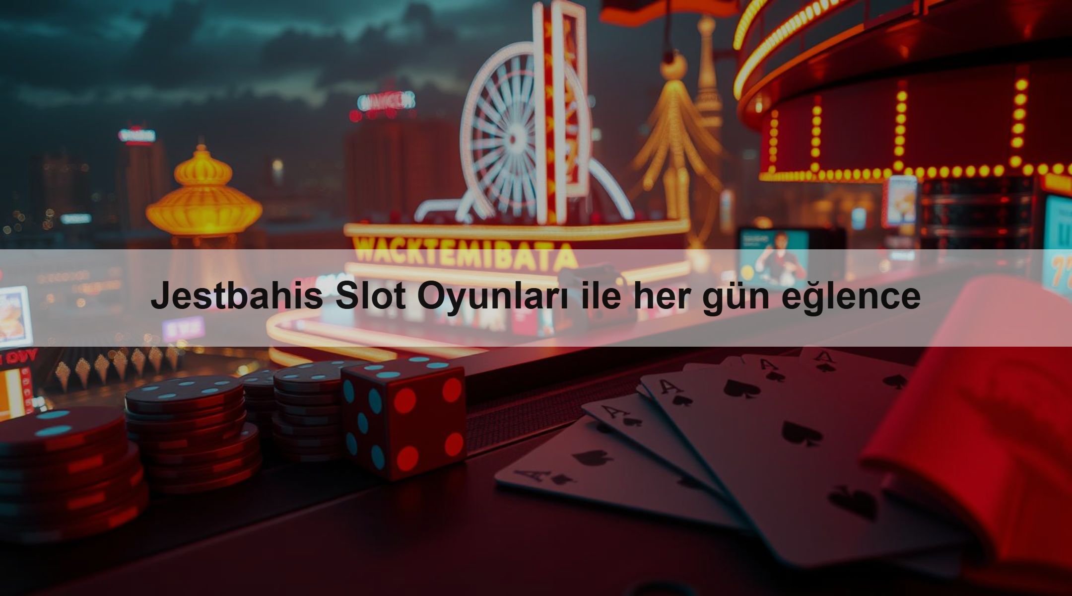 Jestbahis Slot Oyunları ile her gün eğlence
