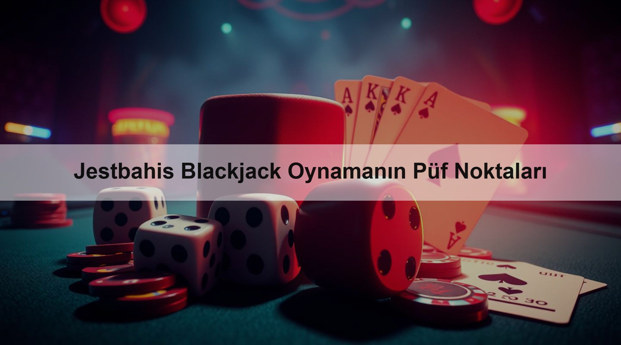 Jestbahis Blackjack Oynamanın Püf Noktaları 1 Jestbahis Blackjack Oynamanın Püf Noktaları